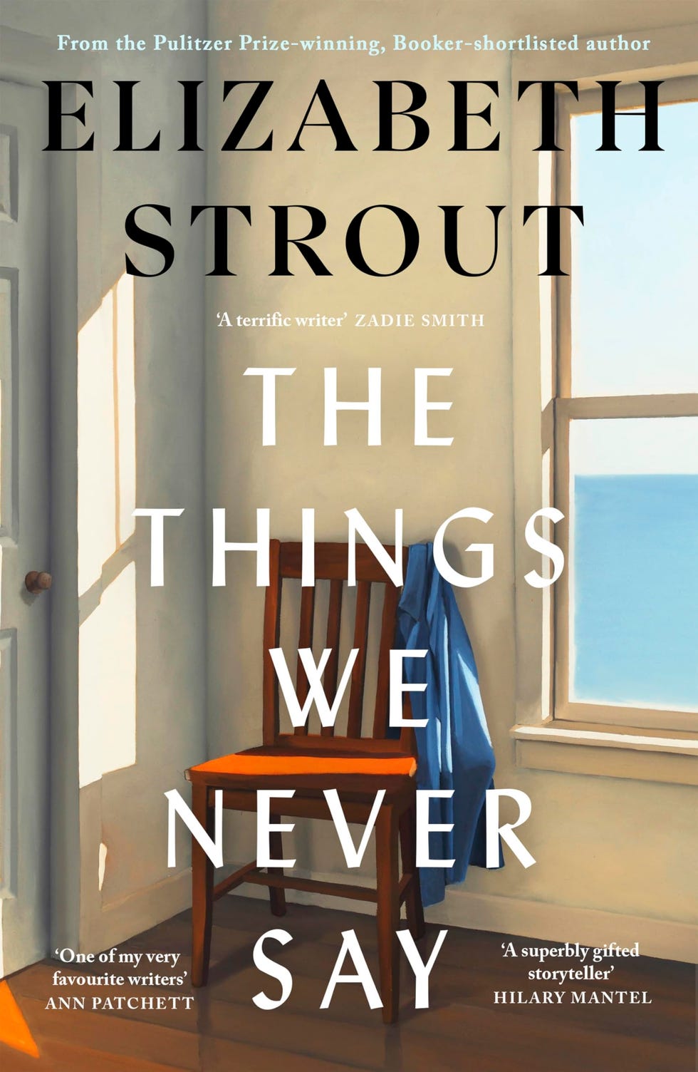 Things We Don't Say: The new independent novel from the award-winning author of Olive Kitteridge and Lucy By The Sea.