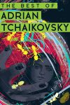 Tchaikovsky-The best of Adrian Tchaikovsky