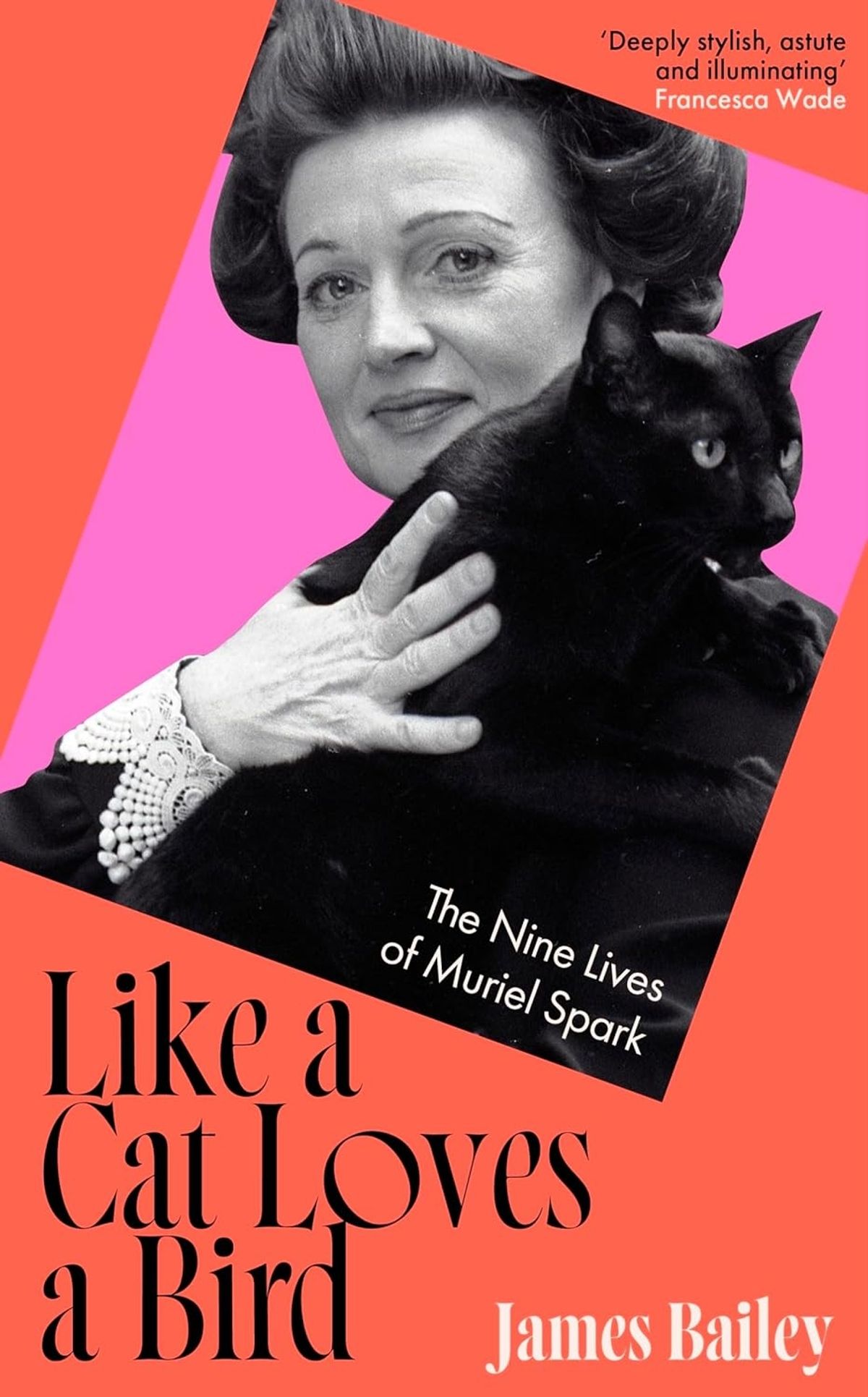 James Bailey - As the Cat Loves the Bird: The Nine Lives of Muriel Spark